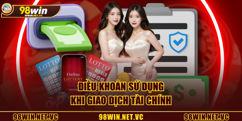 Điều khoản sử dụng khi giao dịch tài chính