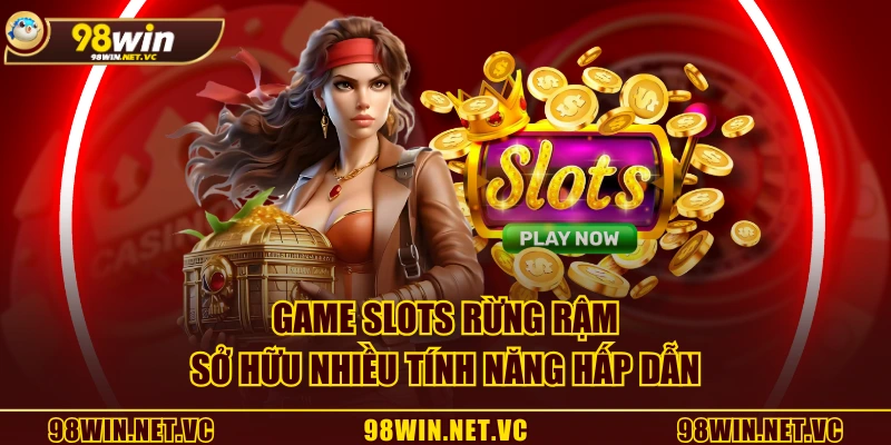 Game slots Rừng Rậm sở hữu nhiều tính năng hấp dẫn