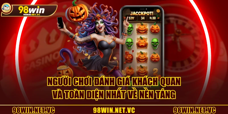 Người chơi đánh giá khách quan và toàn diện nhất về nền tảng