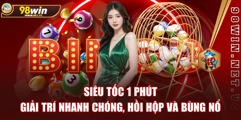 Siêu Tốc 1 Phút - Giải Trí Nhanh Chóng, Hồi Hộp Và Bùng Nổ