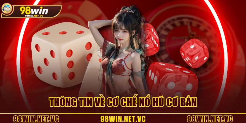 Thông tin về cơ chế nổ hũ cơ bản
