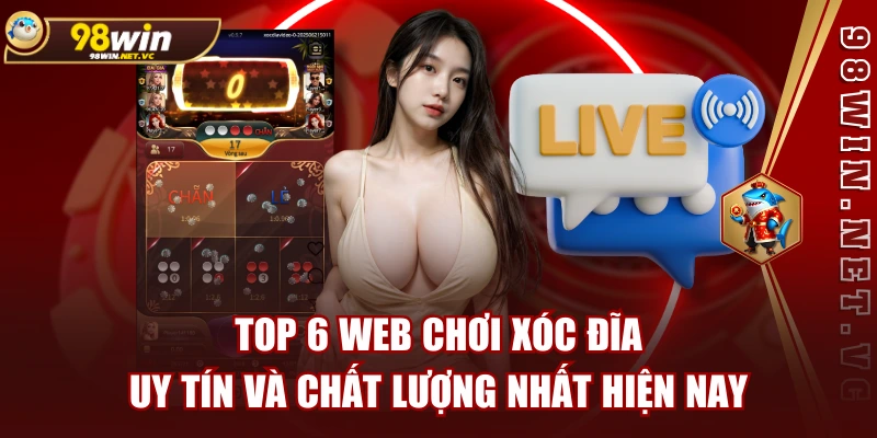Top 6 Web Chơi Xóc Đĩa Uy Tín Và Chất Lượng Nhất Hiện Nay