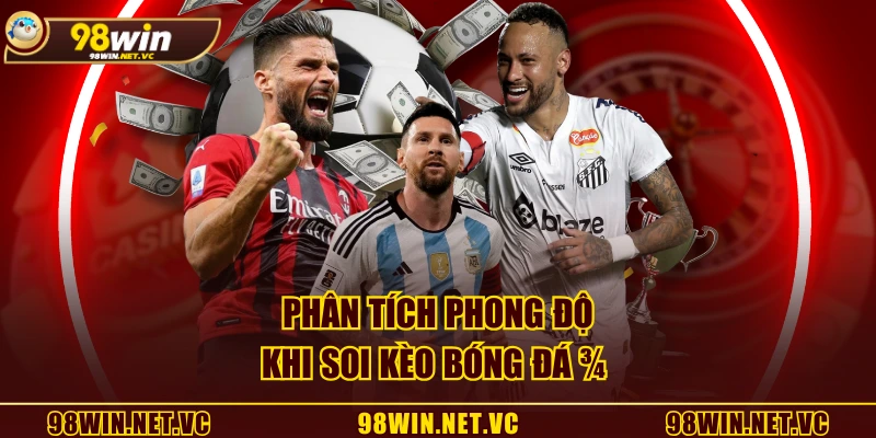 Phân tích phong độ khi soi kèo bóng đá ¾